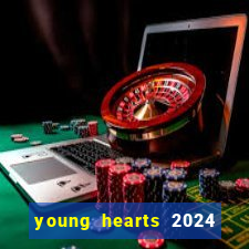 young hearts 2024 onde assistir